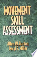 Movement skill assessment / Allen W. Burton with Daryl E. Miller.
