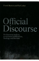 Official discourse : on discourse analysis, government publications and the state.