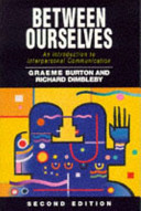 Between ourselves : an introduction to interpersonal communication / Graeme Burton and Richard Dimbleby.