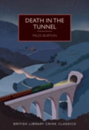 Death in the tunnel / Miles Burton ; with and introduction by Martin Edwards.