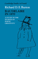 Baudelaire in 1859 : a study in the sources of poetic creativity / Richard D.E. Burton.