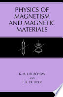 Physics of magnetism and magnetic materials / by K.H.J. Buschow & F.R. de Boer.