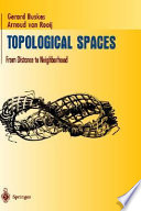 Topological spaces : from distance to neighborhood / Gerard Buskes, Arnoud van Rooij.