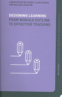 Designing learning : from module outline to effective teaching / Christopher Butcher, Clara Davies and Melissa Highton.