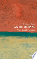 Modernism : a very short introduction / Christopher Butler.
