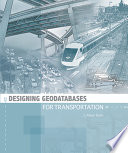 Designing geodatabases for transportation / J. Allison Butler.