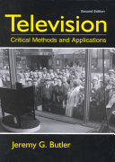 Television : critical methods and applications / Jeremy G. Butler.