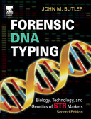 Forensic DNA typing : biology, technology, and genetics of STR markers / John M. Butler.