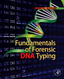 Fundamentals of forensic DNA typing / John M. Butler.
