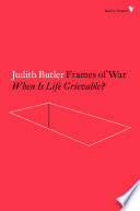 Frames of war when is life grievable? / Judith Butler.
