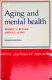 Aging and mental health : positive psychosocial approaches / (by) Robert N. Butler, Myrna I. Lewis.