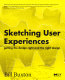 Sketching user experiences : getting the design right and the right design / Bill Buxton.