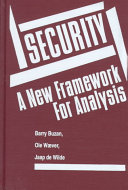 Security : a new framework for analysis / Barry Buzan, Ole Wæver, and Jaap de Wilde.