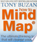 How to mind map / Tony Buzan.