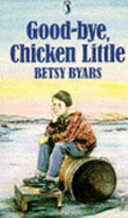 Good-bye, Chicken Little / Betsy Byars.