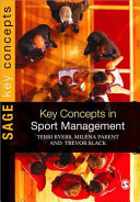 Key concepts in sport management / Terri Buyers, Trevor Slack and Milena M. Parent.