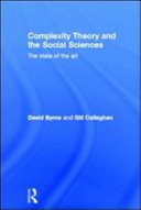 Complexity theory and the social sciences the state of the art / David Byrne and Gill Callaghan.