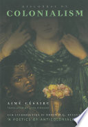 Discourse on colonialism / Aimé Césaire ; translated by Joan Pinkham. A poetics of anticolonialism / by Robin D.G. Kelley.