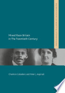 Mixed race Britain in the twentieth century Chamion Caballero, Peter J. Aspinall.