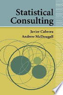 Statistical consulting / Javier Cabrera, Andrew McDougall.