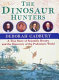 The dinosaur hunters : a story of scientific rivalry and the discovery of the prehistoric world / Deborah Cadbury.