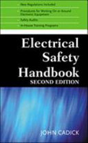 Electrical safety handbook / John Cadick, Mary Capelli-Schellpfeffer, Dennis Neitzel.