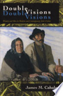 Double visions : women and men in modern and contemporary Irish fiction / James M. Cahalan.