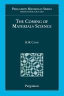 The coming of materials science R.W. Cahn.
