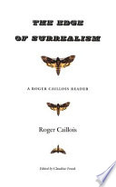 The edge of surrealism : a Roger Caillois reader / edited by Claudine Frank.