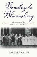 Bombay to Bloomsbury : a biography of the Strachey family / Barbara Caine.
