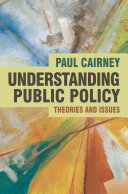 Understanding public policy : theories and issues / Paul Cairney.