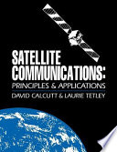 Satellite communications : principles and applications / David Calcutt, Laurie Tetley.