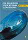 Re-imagining educational leadership / Brian J. Caldwell.
