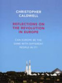 Reflections on the revolution in Europe : immigration, Islam and the West / Christopher Caldwell.