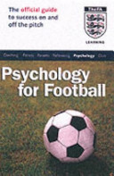 The official FA guide to psychology for football / Andy Cale and Roberto Forzoni; contributors: Paul Dent, Allison Dyer, Jim Lowther.