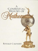 A contextual history of mathematics : to Euler / Ronald Calinger with the assistance of Joseph E. Brown and Thomas R. West.