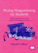 Prolog programming for students : with expert systems and artificial intelligence topics / David Callear.