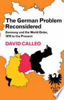 The German problem reconsidered : Germany and the world order, 1870 to the present.
