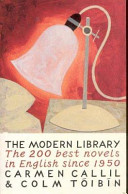 The modern library : the two hundred best novels in English since 1950 / Carmen Callil and Colm Tóibín.