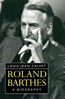 Roland Barthes : a biography / Louis-Jean Calvet ; translated by Sarah Wykes.