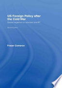 US foreign policy after the Cold War : global hegemon or reluctant sheriff? / Fraser Cameron.