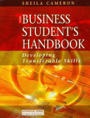 The business student's handbook : developing transferable skills / Sheila Cameron.