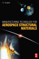 Manufacturing technology for aerospace structural materials / F. C. Campbell.