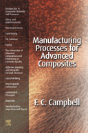 Manufacturing processes for advanced composites / Flake C. Campbell, Jr.