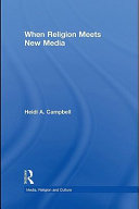 When religion meets new media Heidi A. Campbell.