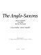 The Anglo-Saxons / James Campbell ; Eric John ; Patrick Wormald ; general editor: James Campbell ; with contributions from P.V. Addyman...(et al.).