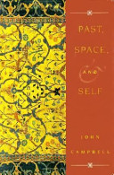 Past, space, and self / John Campbell.