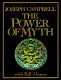 The power of myth / Joseph Campbell with Bill Moyers.