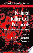 Natural Killer Cell Protocols Cellular and Molecular Methods / edited by Kerry S. Campbell, Marco Colonna.