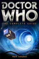 A brief guide to Doctor Who : the complete series guide / Mark Campbell.